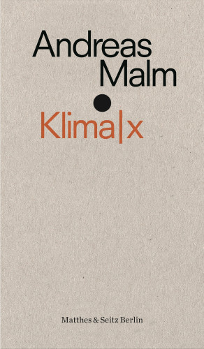 Andreas Malm: Klima|x