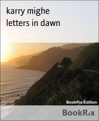 karry mighe: letters in dawn
