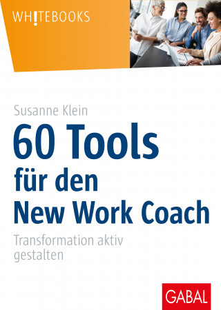 Susanne Klein: 60 Tools für den New Work Coach