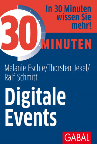 Melanie Eschle, Thorsten Jekel, Ralf Schmitt: 30 Minuten Digitale Events