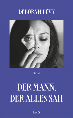 Deborah Levy: Der Mann, der alles sah