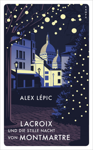 Alex Lépic: Lacroix und die stille Nacht von Montmartre