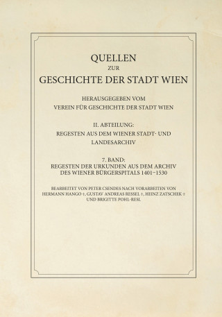 Peter Csendes: Regesten der Urkunden aus dem Archiv des Wiener Bürgerspitals 1401–1530
