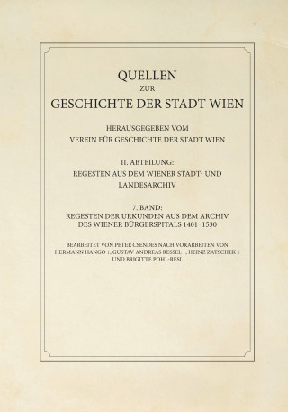 Peter Csendes: Regesten der Urkunden aus dem Archiv des Wiener Bürgerspitals 1401–1530