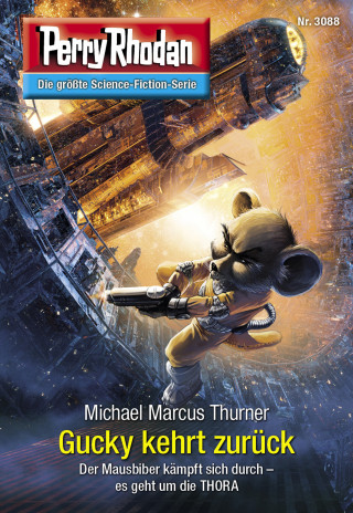 Michael Marcus Thurner: Perry Rhodan 3088: Gucky kehrt zurück