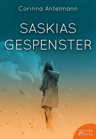 Corinna Antelmann: Saskias Gespenster