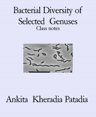Ankita Kheradia Patadia: Bacterial Diversity of Selected Genuses