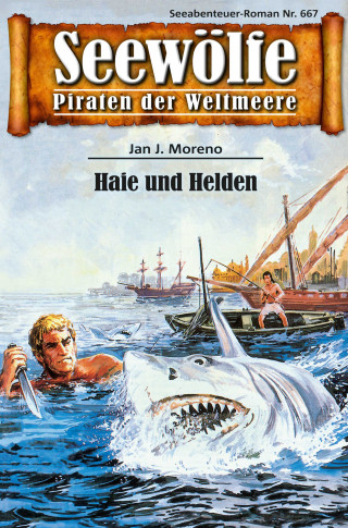 Jan J. Moreno: Seewölfe - Piraten der Weltmeere 667