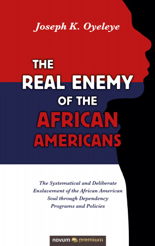 Joseph K. Oyeleye: The Real Enemy of the African Americans