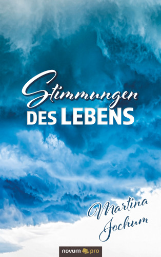 Martina Jochum: Stimmungen des Lebens
