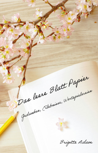 Brigitte Adam: Das leere Blatt Papier