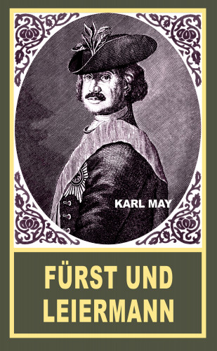 Karl May: Fürst und Leiermann