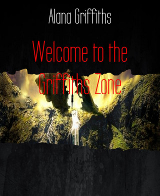 Alana Griffiths: Welcome to the Griffiths Zone