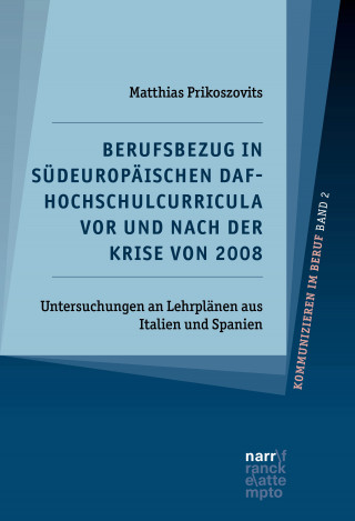 Matthias Prikoszovits: Berufsbezug in südeuropäischen DaF-Hochschulcurricula vor und nach der Krise von 2008