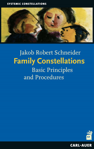 Jakob R Schneider: Family Constellations