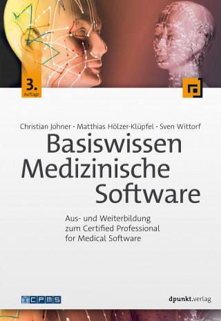 Christian Johner, Matthias Hölzer-Klüpfel, Sven Wittorf: Basiswissen Medizinische Software