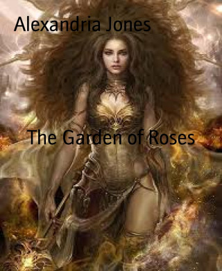 Alexandria Jones: The Garden of Roses