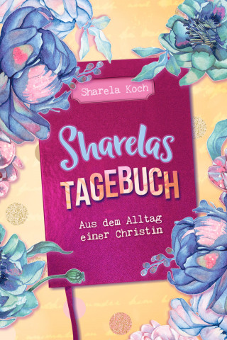 Sharela Koch: Sharelas Tagebuch