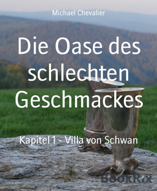 Michael Chevalier: Die Oase des schlechten Geschmackes