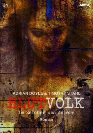 Adrian Doyle, Timothy Stahl: BLUTVOLK, Band 34: IM ZEICHEN DES ADLERS