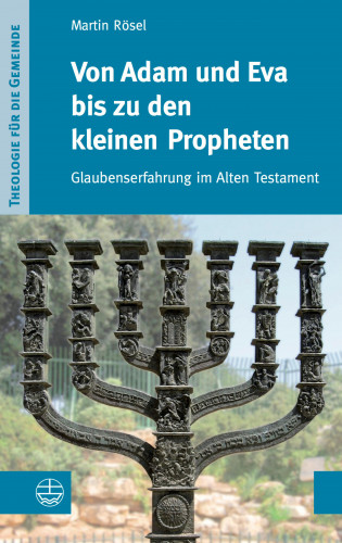 Martin Rösel: Von Adam und Eva bis zu den kleinen Propheten