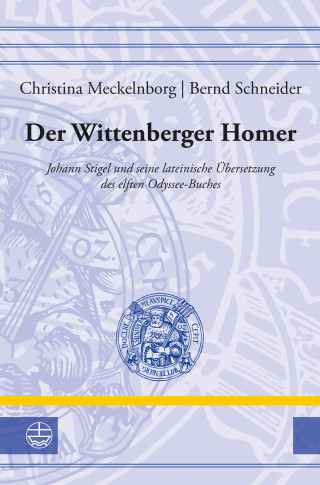Bernd Schneider, Christina Meckelnborg: Der Wittenberger Homer