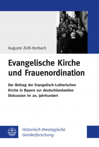 Auguste Zeiß-Horbach: Evangelische Kirche und Frauenordination