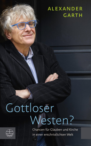 Alexander Garth: Gottloser Westen?