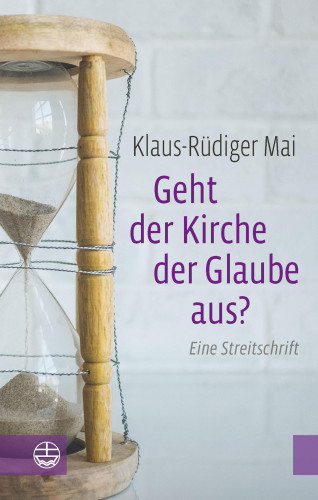 Klaus-Rüdiger Mai: Geht der Kirche der Glaube aus?