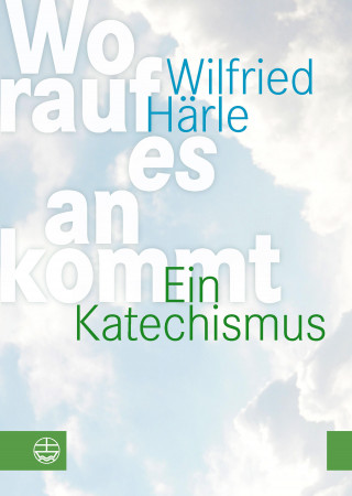 Wilfried Härle: Worauf es ankommt