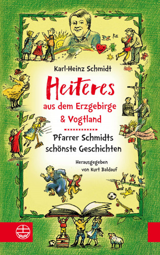 Karl-Heinz Schmidt: Heiteres aus dem Erzgebirge und Vogtland