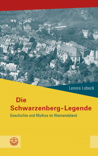 Lenore Lobeck: Die Schwarzenberg-Legende