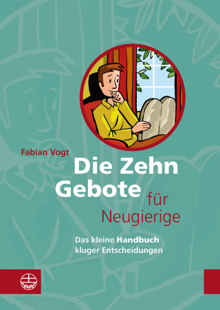 Fabian Vogt: Die Zehn Gebote für Neugierige