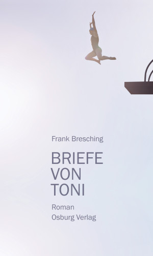 Frank Bresching: Briefe von Toni