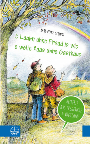 Karl-Heinz Schmidt: "E Laabn uhne Fraad is wie e weite Raas uhne Gasthaus"