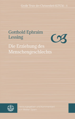 Gotthold Ephraim Lessing: Die Erziehung des Menschengeschlechts