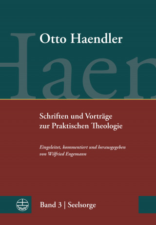 Otto Haendler: Schriften und Vorträge zur Praktischen Theologie