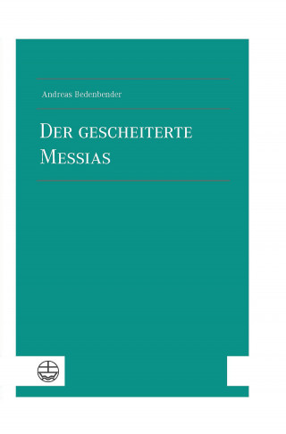 Andreas Bedenbender: Der gescheiterte Messias
