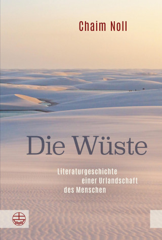 Chaim Noll: Die Wüste