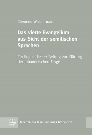 Clemens Wassermann: Das vierte Evangelium aus Sicht der semitischen Sprachen
