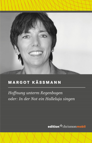 Margot Käßmann: Hoffnung unterm Regenbogen