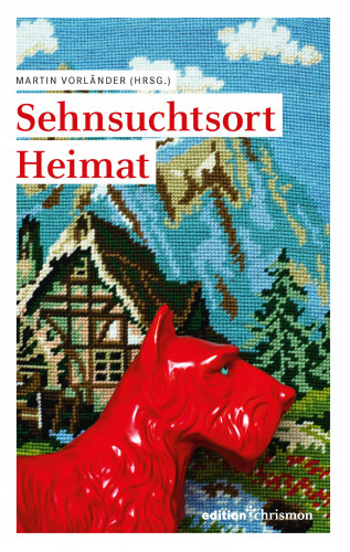 Sehnsuchtsort Heimat
