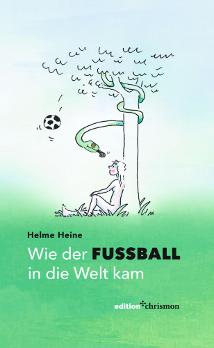 Helme Heine: Wie der Fußball in die Welt kam