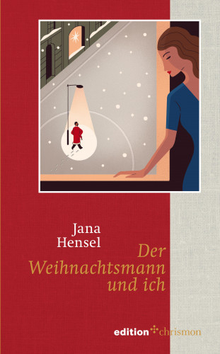 Jana Hensel: Der Weihnachtsmann und ich