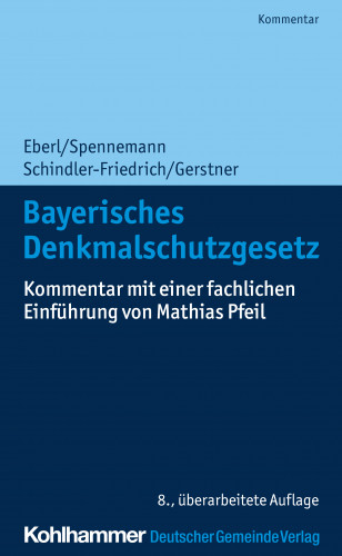Jörg Spennemann, Jörg Schindler-Friedrich, Fabian Gerstner, Dieter J. Martin, Mathias Pfeil: Bayerisches Denkmalschutzgesetz