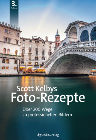 Scott Kelby: Scott Kelbys Foto-Rezepte