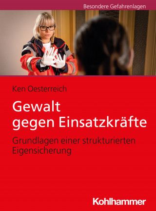 Ken Oesterreich: Gewalt gegen Einsatzkräfte