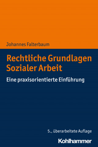 Johannes Falterbaum: Rechtliche Grundlagen Sozialer Arbeit