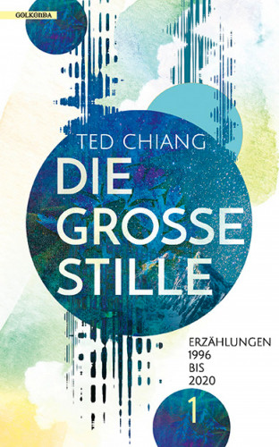 Ted Chiang: Die große Stille