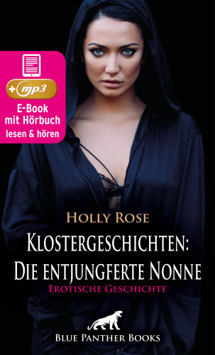 Holly Rose: Klostergeschichten: Die entjungferte Nonne | Erotische Geschichte